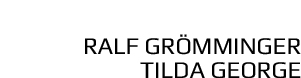 Ralf Grömminger Tilda George